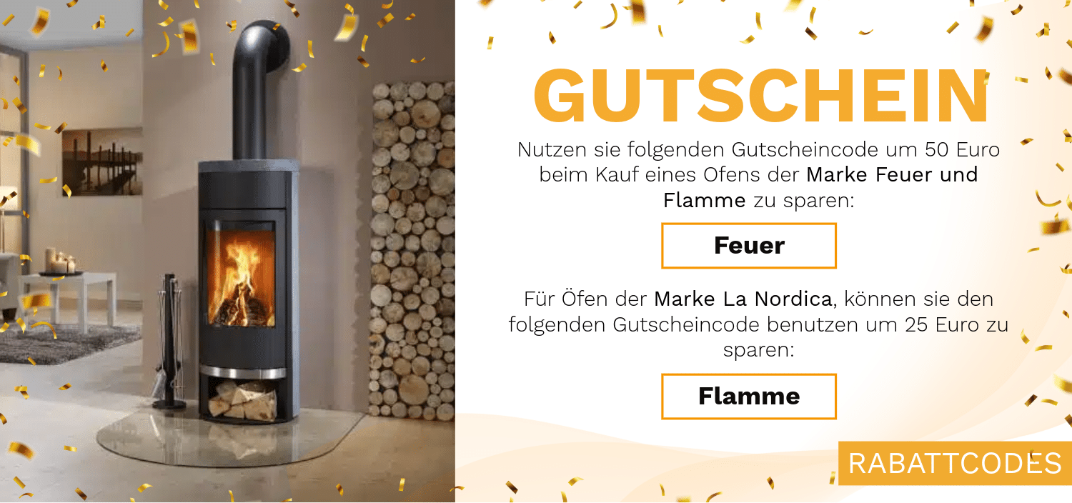 Aktionsgutscheine: "Feuer" 50 Euro beim kauf von Öfen der Marke Feuer & Flamme sparen. "Flamme" 25 Euro bei Kaminöfen von La Nordica sparen.